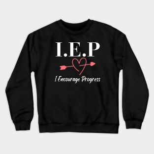 I.E.P I Encourage Progress Crewneck Sweatshirt